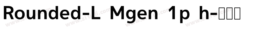 Rounded-L Mgen 1p h字体转换